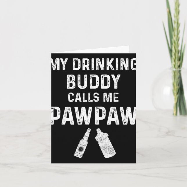 Cartão Paw Paw New Grandpa Pawpaw Funny My Drinking Buddy (Frente)