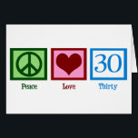 Cartão Peace Love 30th Birthday Cute Party<br><div class="desc">Peace Love 30th Birthday</div>
