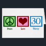 Cartão Peace Love 30th Birthday Cute Party<br><div class="desc">Peace Love 30th Birthday</div>