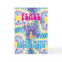 Peace Love & Retirement Hippie Tie Dye