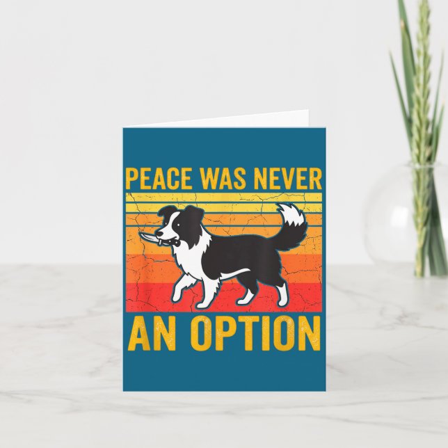 Cartão Peace Was Never An Option Funny Border Collie Dog  (Frente)