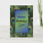 Cartão Peacock Birthday for Sister<br><div class="desc">Colorful peacock feathers - see other cards same image for brother,  father,  mother,  secret pal,  and friend and invitation</div>