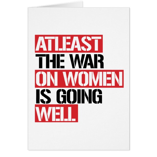 Cartão Pelo menos a guerra contra as mulheres está indo b (Frente)