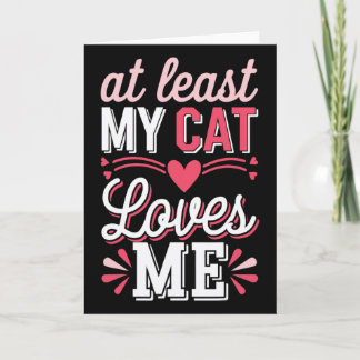 Cartão Pelo Menos Meu Gato Me Ama Camiseta Engraçada Anti