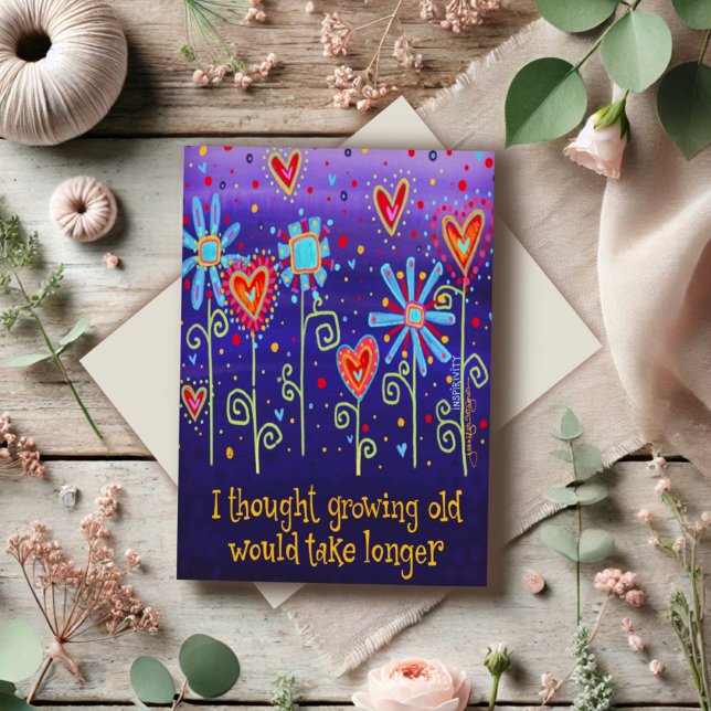 Cartão Pensei Que Crescer Velho Levaria Mais Tempo (Criador carregado)