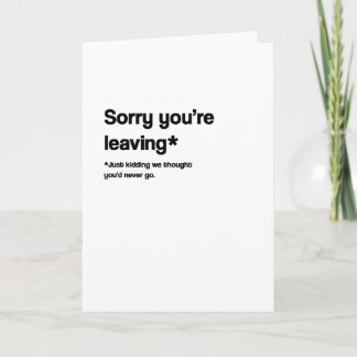 Cartão Pensei que você nunca iria sair/se aposentar/novo