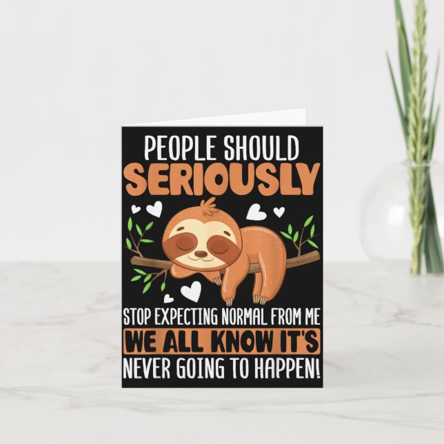 Cartão People Should Seriously Stop Expecting Normal From (Frente)