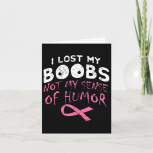 Cartão Perdi Minha Mama, Não Meu Sentido De Humor Breast