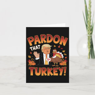 Cartão Perdoe Essa Turquia! Engraçado Trump Graças Humor
