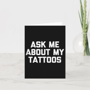 Cartão Pergunte-Me Sobre Minha Tatuagem Engraçada Tatuage