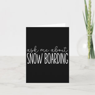 Cartão Pergunte-Me Sobre Snowboard - Engraçado Snowboard