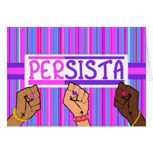 Cartão Persista, Punhos da Persistência das Mulheres, Un