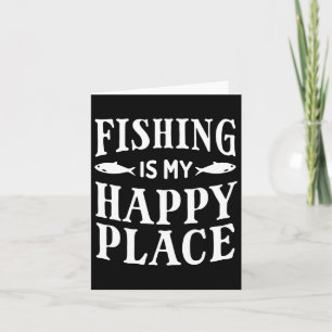 Cartão Pesca É O Meu Lugar Feliz Pescador Engraçado Pai
