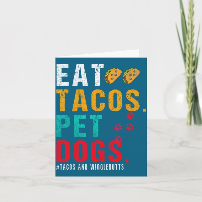 Cartão Pet Dogs Eat Tacos Wigglebutts Dog Funny Quote Say (Frente)