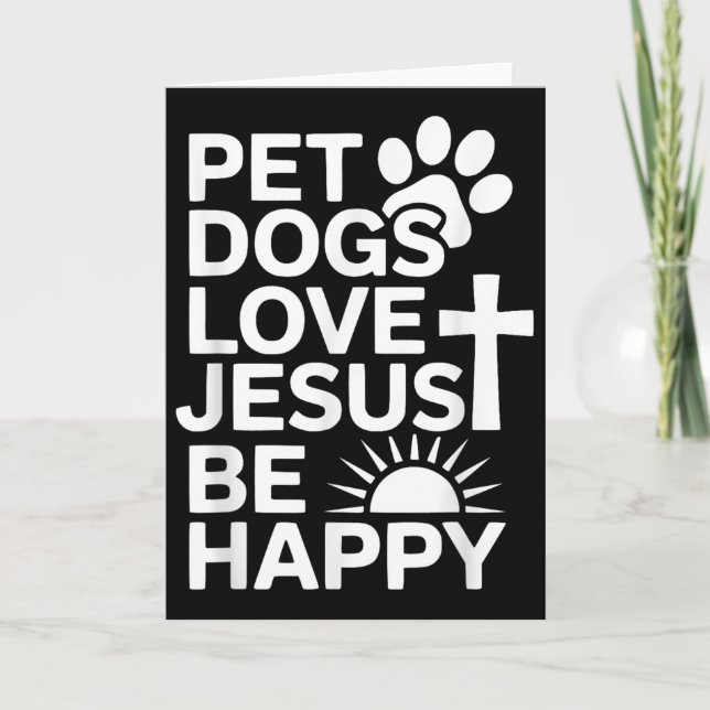 Cartão Pet Dogs Love Jesus Be Happy Faith  (Frente)