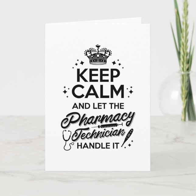 Cartão Pharmacy Keep Calm And Let The Pharmacy Technician (Frente)