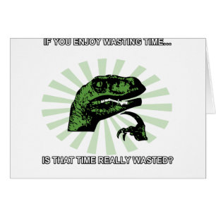 Cartão Philosoraptor que desperdiça o tempo