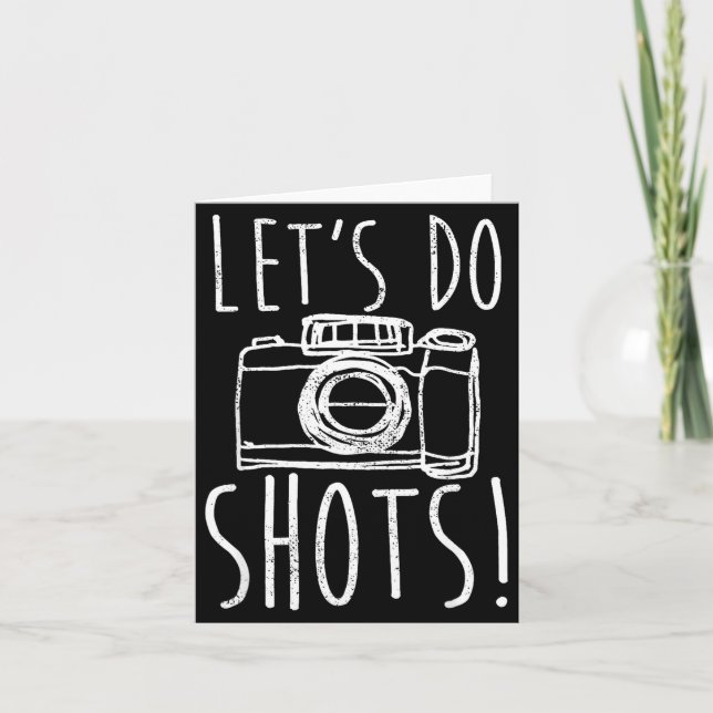 Cartão Photography Let's Do Shots Funny Camera Photograph (Frente)