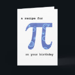 Cartão Pi Day on Your Birthday, Humor, Recipe for Pi<br><div class="desc">A funny card for a Birthday on National Pi Day featuring a recipe for Pi. This card is also available in the Big 8.5 x 11" format. You may change/add to the inside text or upload an image to the inside at no additional charge. Just click on "Customize it" and...</div>