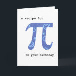 Cartão Pi Day on Your Birthday, Humor, Recipe for Pi<br><div class="desc">A funny card for a Birthday on National Pi Day featuring a recipe for Pi. This card is also available in the Big 8.5 x 11" format. You may change/add to the inside text or upload an image to the inside at no additional charge. Just click on "Customize it" and...</div>