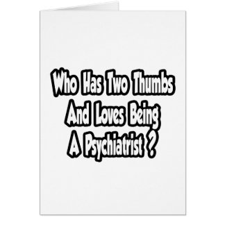 Cartão Piada psiquiatra... Dois polegares