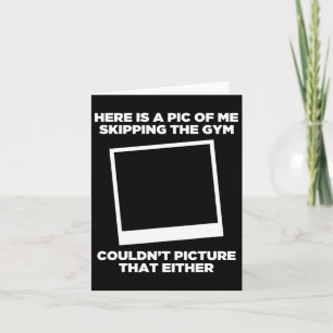 Cartão Pic De Mim Ignorando A Obra Da Academia Engraçada 