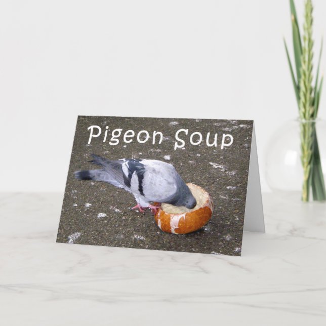 Cartão pigeon soup greeting card (Frente)