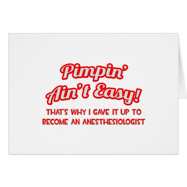 Cartão Pimpin' Aint Easy. Anestesiologista (Frente Horizontal)