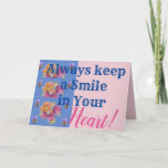 Cartão Pink Roses Always Keep a Smile Quote Birthday Card<br><div class="desc">Pink Roses Always Keep a Smile in Your Heart Smile Quote Birthday Card. A very beautiful card for anyone you love. Give it for any reason at all. Maybe a thank you, a Birthday or Just because! Designed, written from my original quotes and painted by me from one of my...</div>