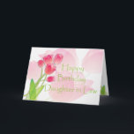 Cartão Pink Tulip Birthday Card for Daughter-in-Law<br><div class="desc">A personalized birthday card with soft pretty pink tulip flowers.</div>