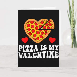Cartão Pizza Is My Valentine Funny Boys Valentines Day To