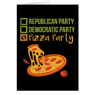 Cartão Pizza Party - Engraçado Novidade Política