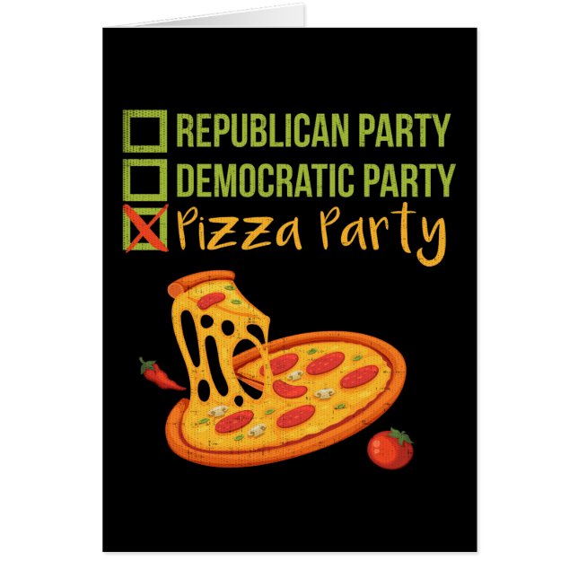 Cartão Pizza Party - Engraçado Novidade Política (Frente)