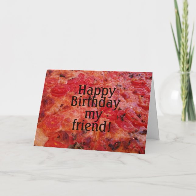 Cartão Pizza Photo Happy Birthday Friend (Frente)