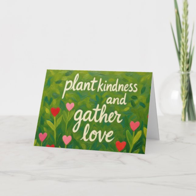 Cartão Plant Kindness Gather Love Valentine Mother's Day  (Frente)