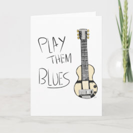Cartão Play Them Blues - Greeting Card