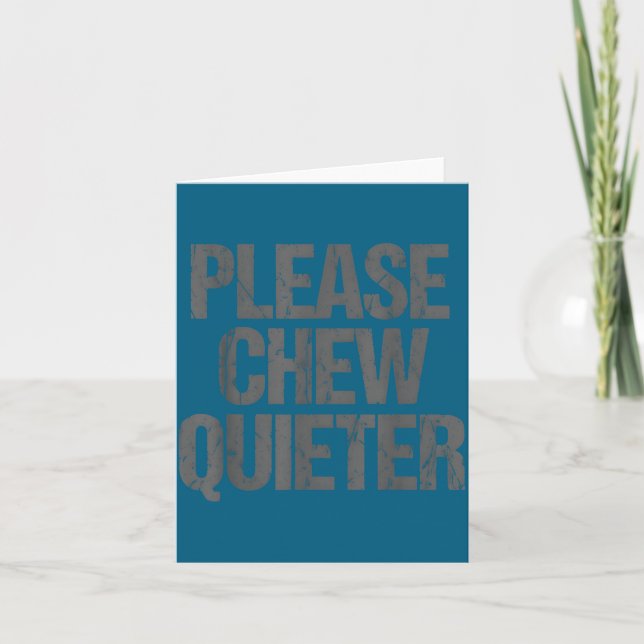 Cartão Please Chew Quieter Funny Introvert  (Frente)