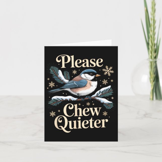 Cartão Please Chew Quieter Funny Introvert Christmas Bird (Frente)