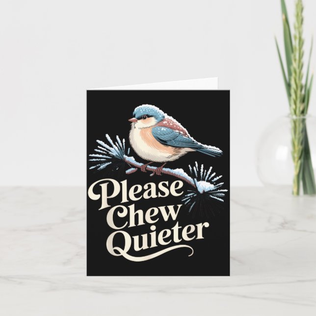 Cartão Please Chew Quieter Funny Introvert Christmas Bird (Frente)
