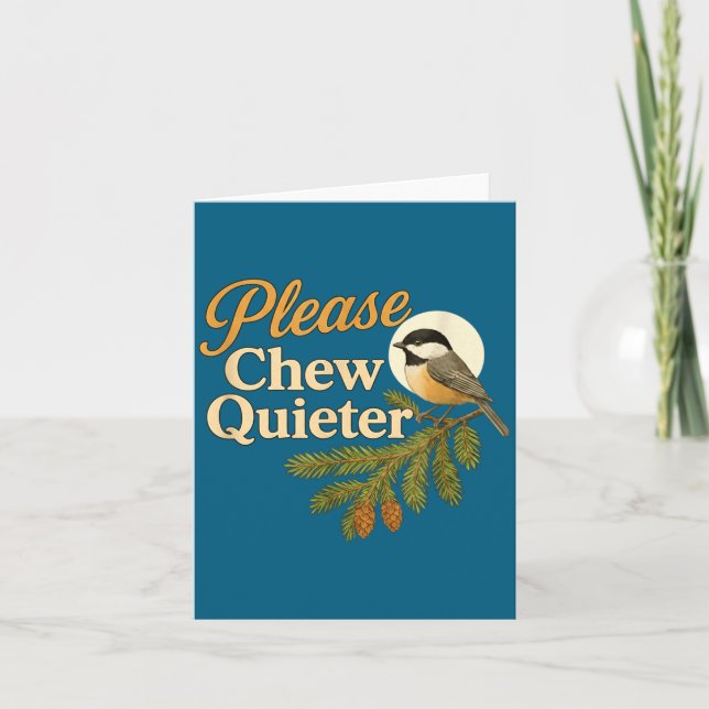 Cartão Please Chew Quieter Funny Misophonia Bird Quote  (Frente)