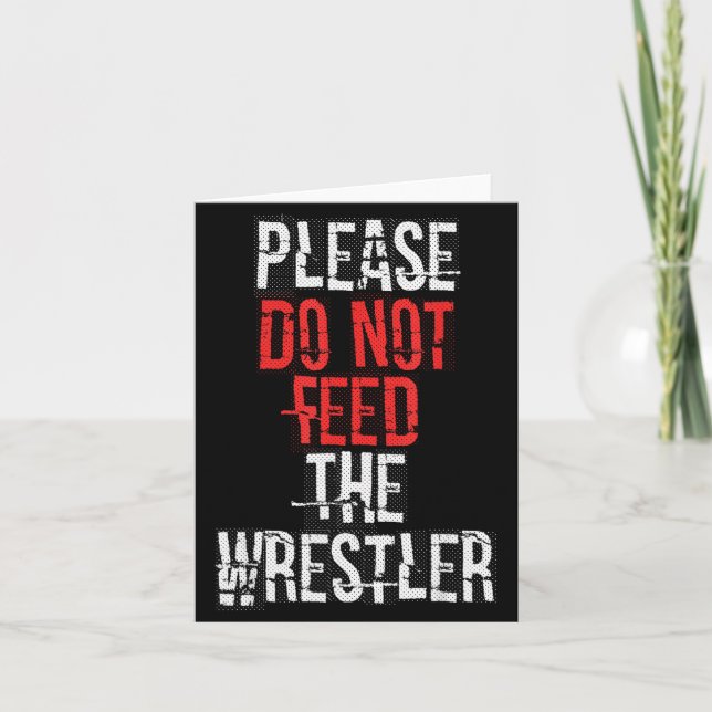 Cartão Please Do Not Feed The Wrestler - Wrestling  (Frente)