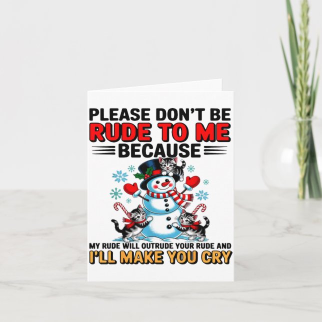 Cartão Please Don't Be Rude To Me Because My Rude Will Ou (Frente)