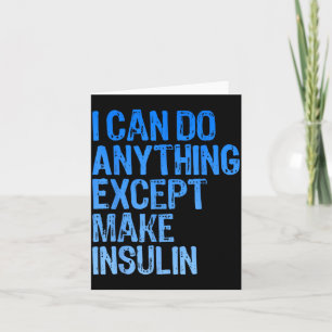 Cartão Pode Fazer Qualquer Coisa, Exceto Produzir Insulin