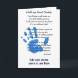 Cartão Poema do dia de os pais - Segure o presente do Pai<br><div class="desc">Adicione seu próprio texto para personalizar este maravilhoso presente de mantenso sentimental para pais e pais no Dia de os pais,  aniversário ou Natal. O presente apresenta um poema intitulado 'Segurar minha mão na Pai' escrito por mim (LeahG) e uma impressão digital para crianças azuis (Paint look).</div>