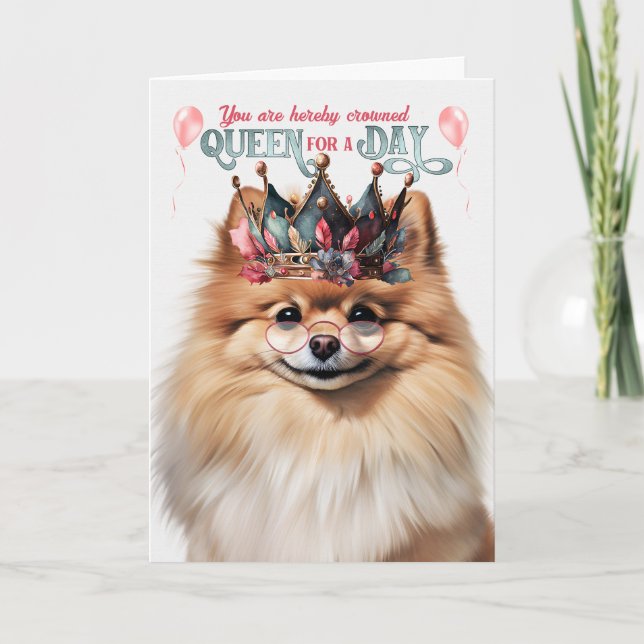 Cartão Pomeranian Dog Queen for a Day Funny Birthday (Frente)