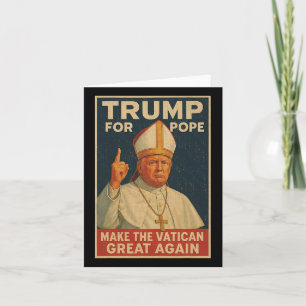 Cartão Pope Trump Engraçado Presidente Trump Quer Ser O N