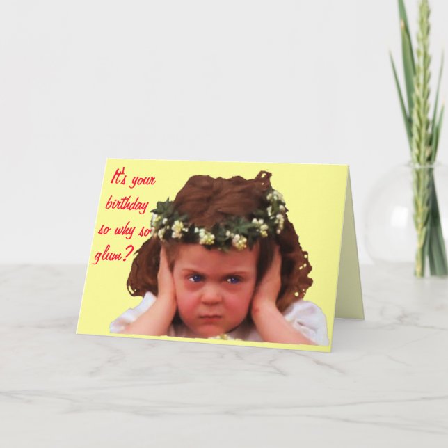 Cartão Por Que Tão Glum? (Frente)