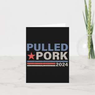 Cartão Pork 24 Engraçado Churrasco Sobre Eleição Política