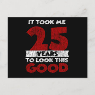 Cartão Postal 25 Anos De Idade Aniversário Me Fez Parecer Bem 25