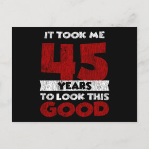 Cartão Postal 45 Anos De Idade Aniversário Me Fez Parecer Bem 45